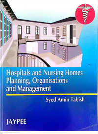 HOSPITALS AND NURSING HOMES PLANNING, ORGANISATIONS AND MANAGEMENT