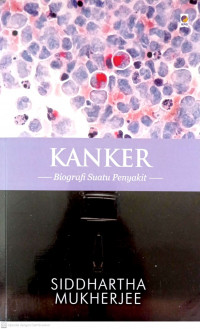 Image of KANKER Biografi Suatu Penyakit