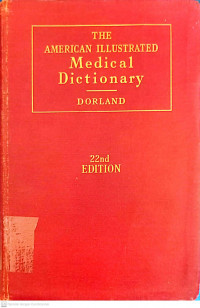 THE AMERICAN ILLUSTRATED MEDICAL DICTIONARY DORLAND 22ND EDITION