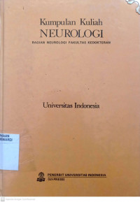 KUMPULAN KULIAH NEUROLOGI (BAGIAN NEUROLOGI FAKULTAS KEDOKTERAN UNIVERSITAS INDONESIA)