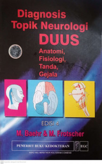 DIAGNOSIS TOPIK NEUROLOGI DUUS (ANATOMI, FISIOLOGI, TANDA, GEJALA) EDISI 4