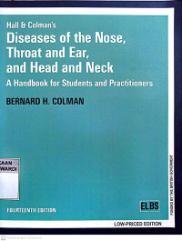 HALL & COLMAN'S DISEASES OF THE NOSE, THROAT AND EAR, AND HEAD AND NECK