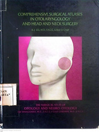 COMPREHENSIVE SURGICAL ATLASES IN OTOLARYNGOLOGY AND HEAD AND NECK SURGERY