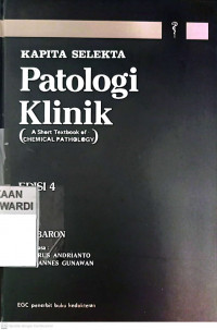 KAPITA SELEKTA PATOLOGI KLINIK ( A SHORT TEXBOOK OF CHEMICAL PATHOLOGY ) EDISI 4