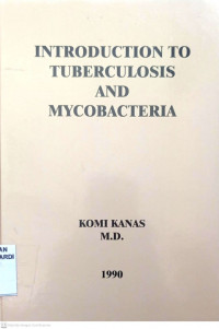 INTRODUCTION TO TUBERCULOSIS AND MYCROBACTERIA