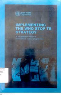 IMPLEMENTING THE WHO STOP TB STRATEGY