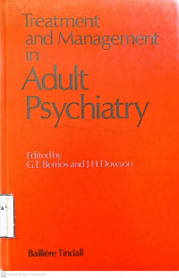 TREATMENT AND MANAGEMENT IN ADULT PSYCHIATRY