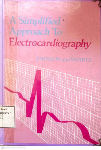 A SIMPLIFIED APPROACH TO ELECTROCARDIOGRAPHY