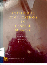 ANATOMICAL COMPLICATIONS IN GENERAL SURGERY