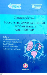 CURRENT UPDATES ON POLYCYSTIC OVARY SYNDROME ENDOMETRIOSIS ADENOMYOSIS
