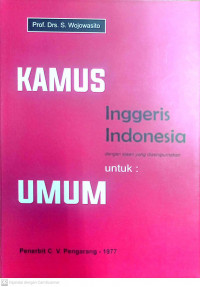 KAMUS INGGRIS-INDONESIA dengan ejaan yang disempurnakan untuk : UMUM