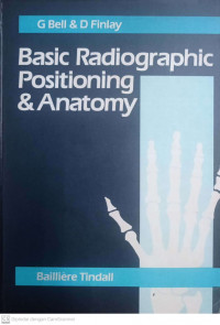 BASIC RADIOGRAPHIC POSITIONING & ANATOMY