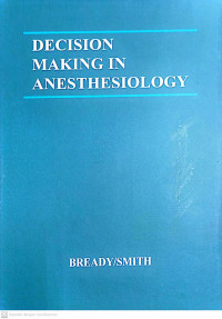 DECISION MAKING IN ANESTHESIOLOGY